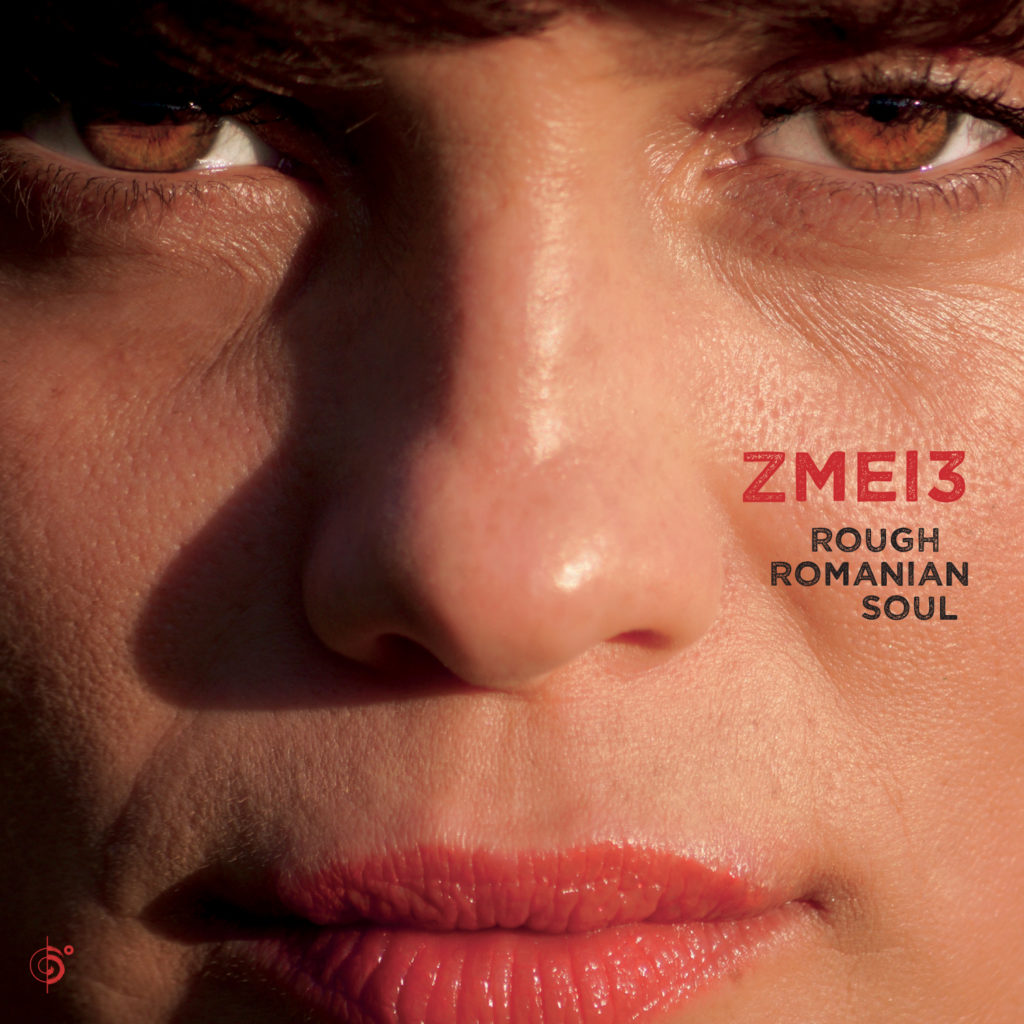 Zmei3 – Rough Romanian Soul OUT NOW!